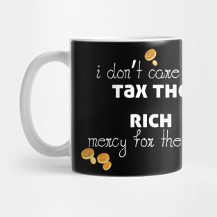 Tax The Rich Not The Poor, Equality Gift Idea, Poor People, Rich People Mug